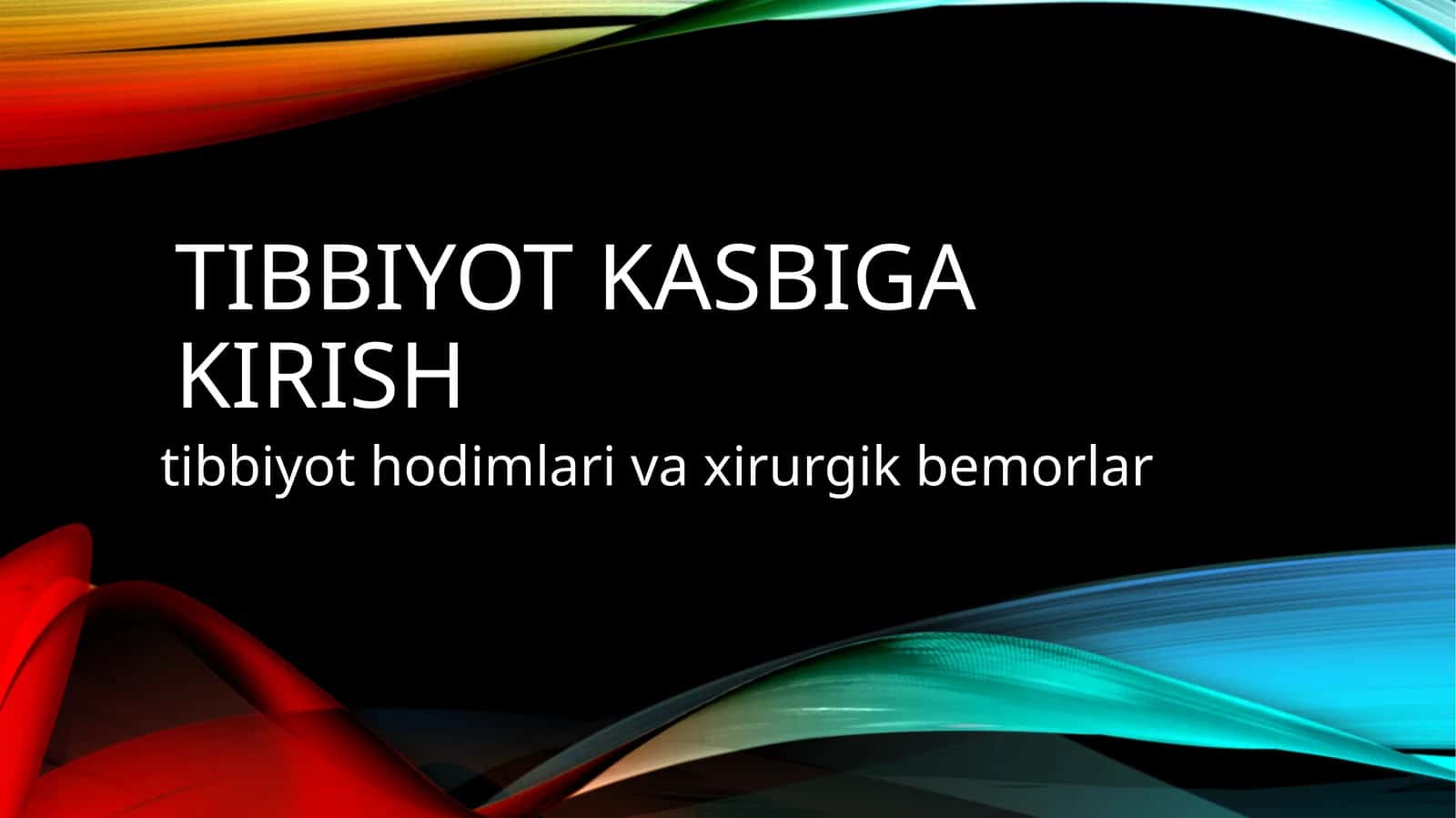 Tibbiyotkasbigakirish tibbiyot hodimlari va xirurgik bemorlar gigeyenasi
