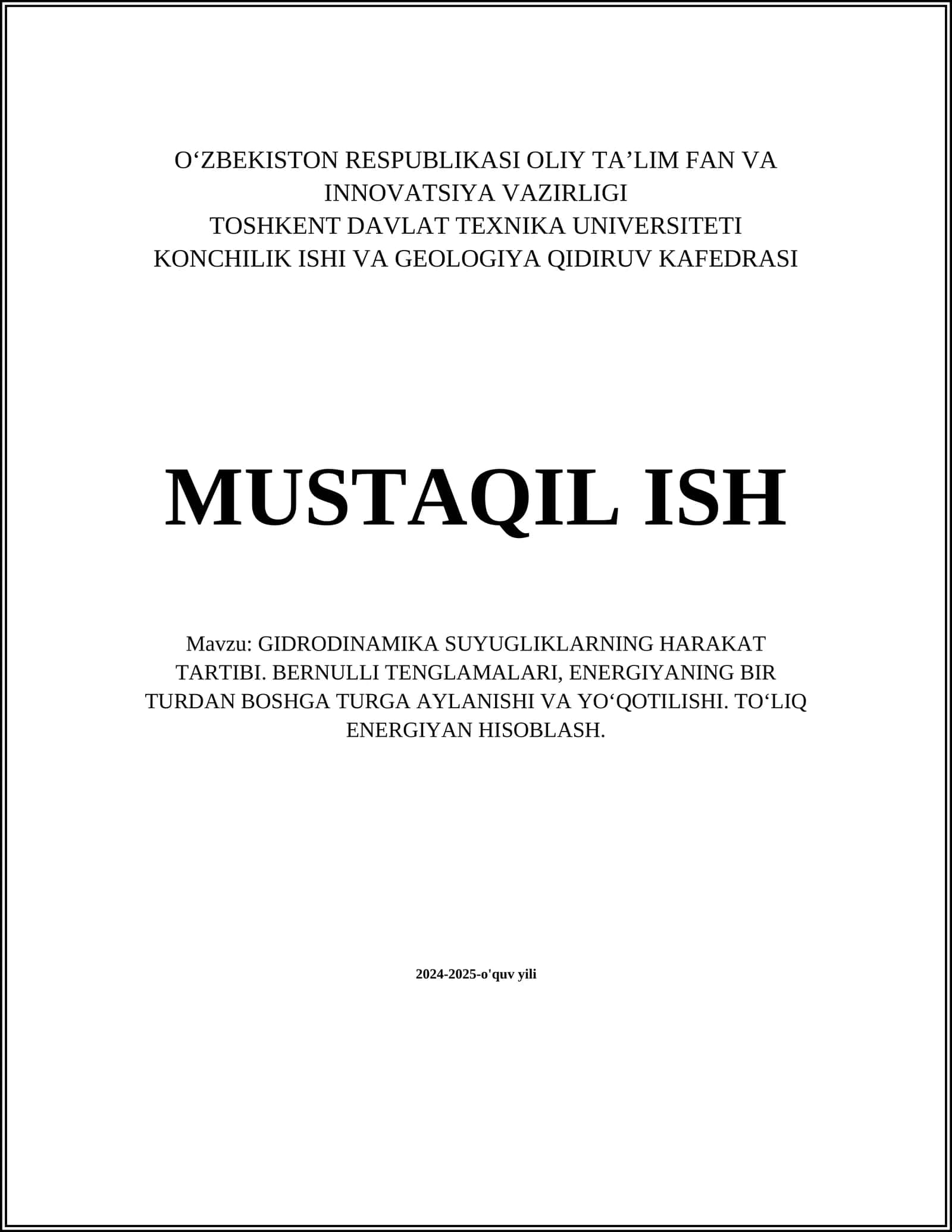 GIDRODINAMIKA SUYUGLIKLARNING HARAKAT TARTIBI. BERNULLI TENGLAMALARI, ENERGIYANING BIR TURDAN BOSHGA TURGA AYLANISHI VA YOʻQOTILISHI. TOʻLIQ ENERGIYAN HISOBLASH