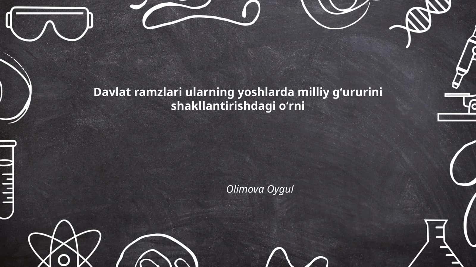 Davlat ramzlari ularning yoshlarda milliy gʻururini shakllantirishdagi oʻrni