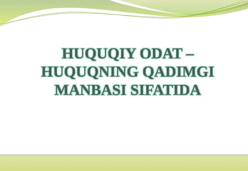 HUQUQIY ODAT – HUQUQNING QADIMGI MANBASI SIFATIDA