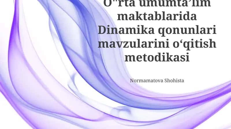 Dinamika qonunlari mavzularini oʻqitish metodikasi