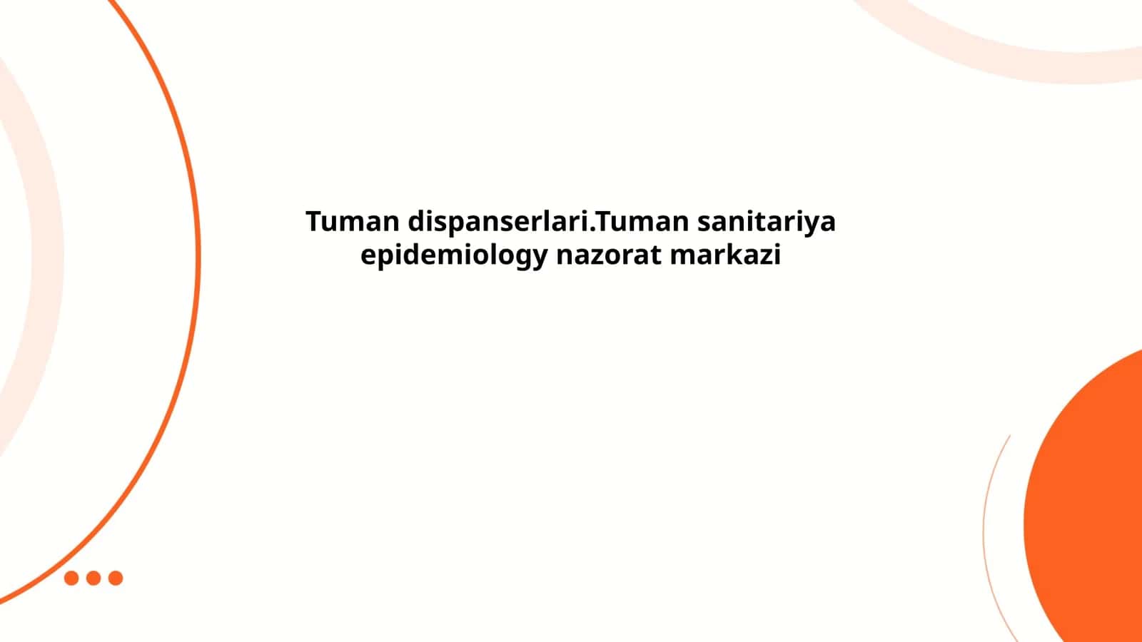 Tuman dispanserlari.Tuman sanitariya epidemiology nazorat markazi