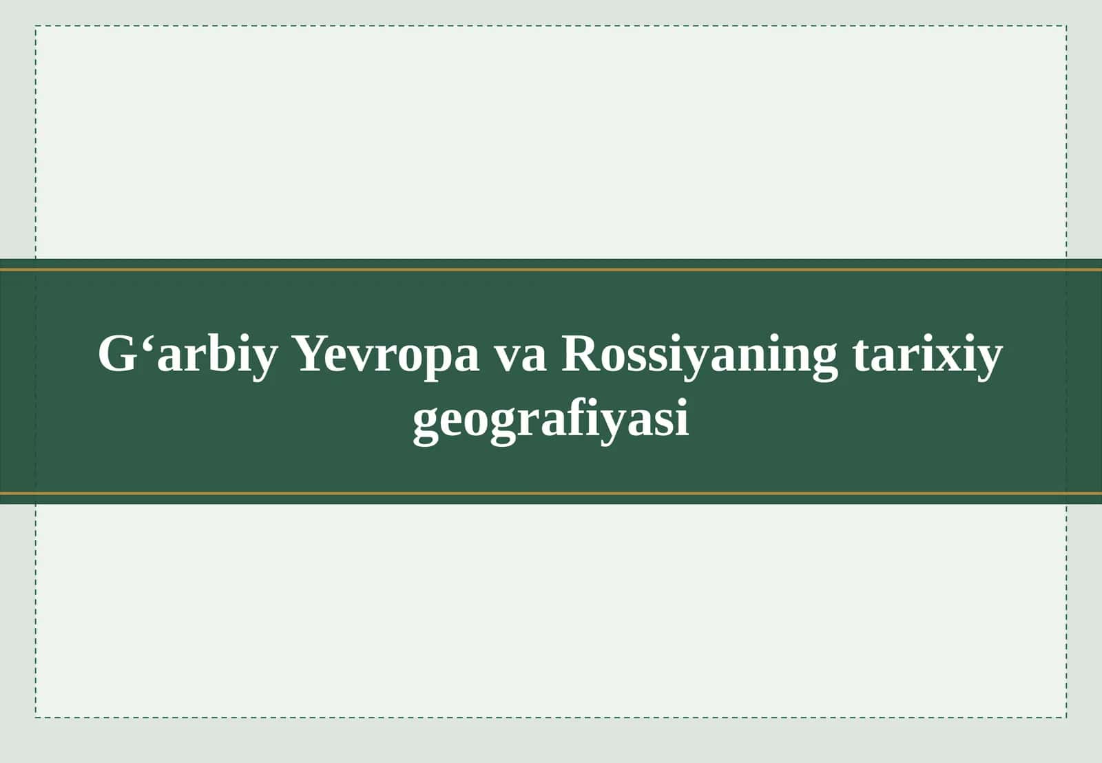 G‘arbiy Yevropa va Rossiyaning tarixiy geografiyasi