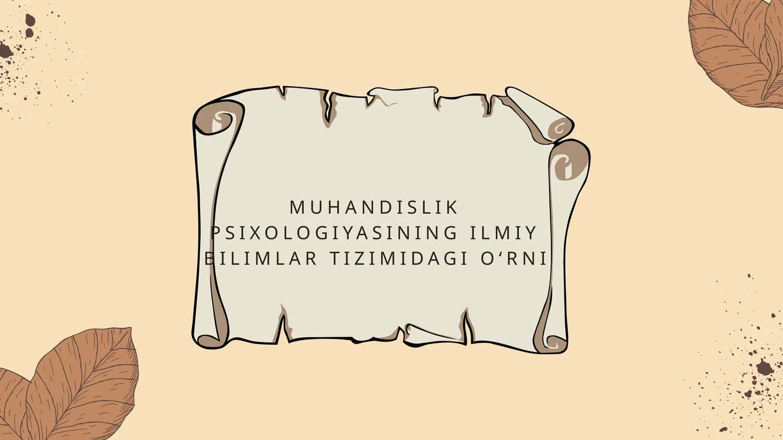 MUHANDISLIK PSIXOLOGIYASINING ILMIY BILIMLAR TIZIMIDAGI O‘RNI
