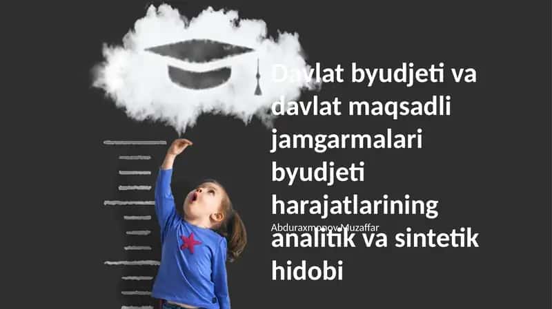 Davlat byudjeti va davlat maqsadli jamgarmalari byudjeti harajatlarining analitik va sintetik hidobi
