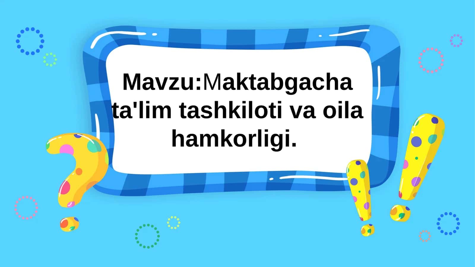Maktabgacha ta'lim tashkiloti va oila hamkorligi