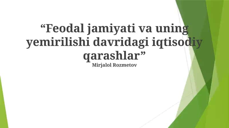 Feodal jamiyati va uning yemirilishi davridagi iqtisodiy qarashlar