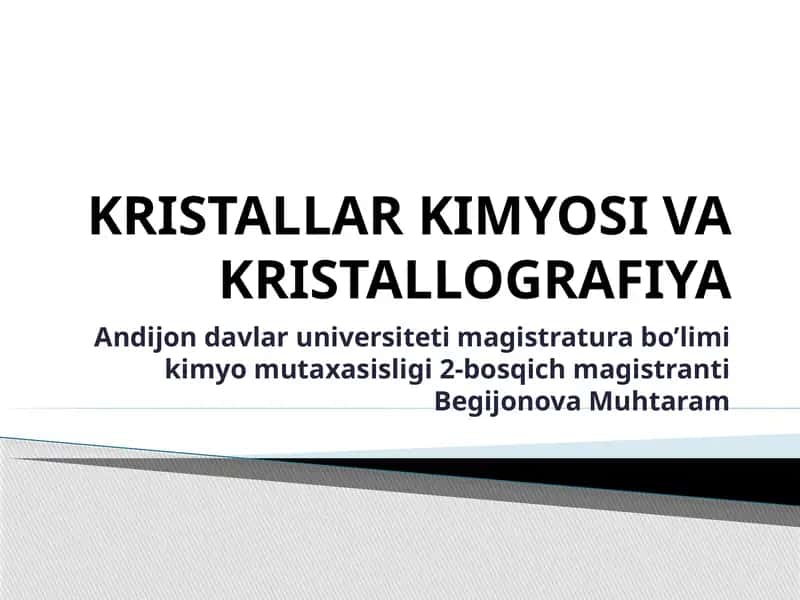 KRISTALLAR KIMYOSI VA KRISTALLOGRAFIYA