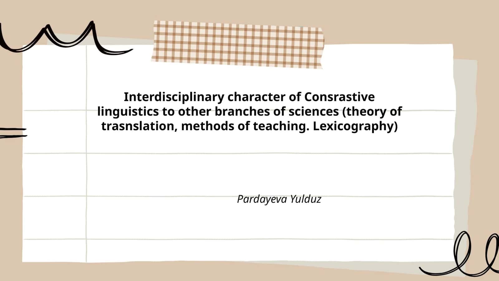 Interdisciplinary character of Consrastive linguistics to other branches of sciences