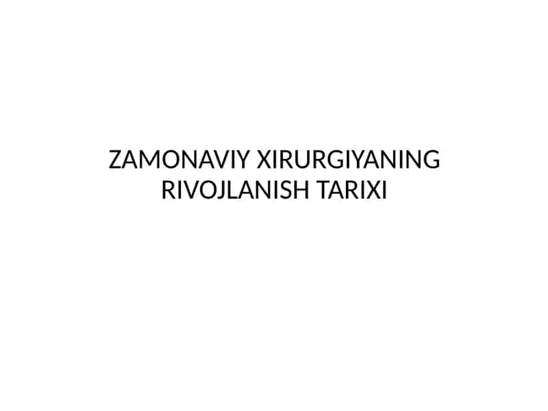 ZAMONAVIY XIRURGIYANING RIVOJLANISH TARIXI