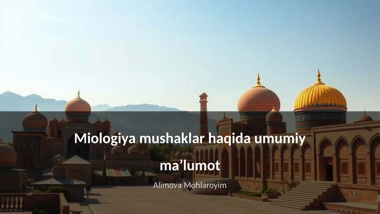 Miologiya mushaklar haqida umumiy maʼlumot