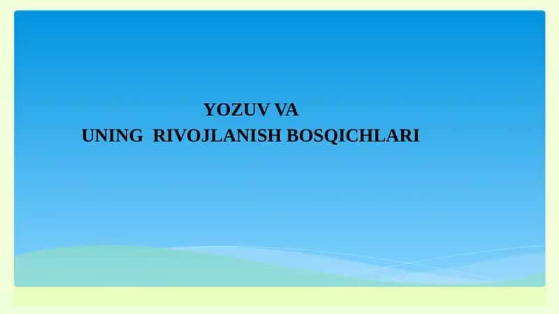 Yozuv va uning RIVOJLANISH BOSQICHLARI