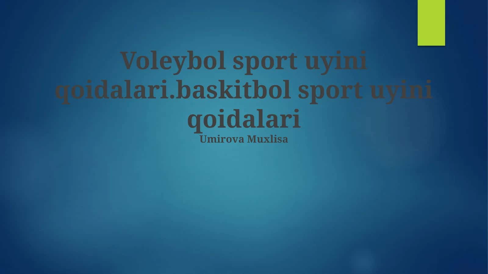 Voleybol sport uyini qoidalari.baskitbol sport uyini qoidalari