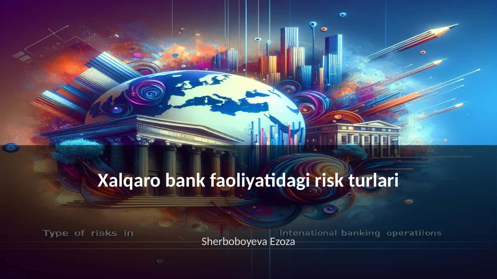 Xalqaro bank faoliyatidagi risk turlari