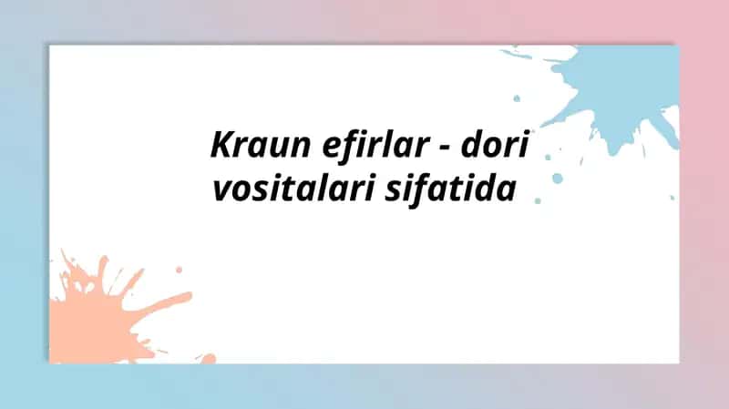 Kraun efirlar - dori vositalari sifatida