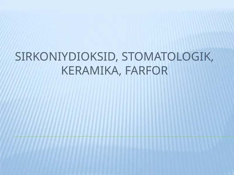 Sirkoniydioksid, stomatologik, keramika, farfor