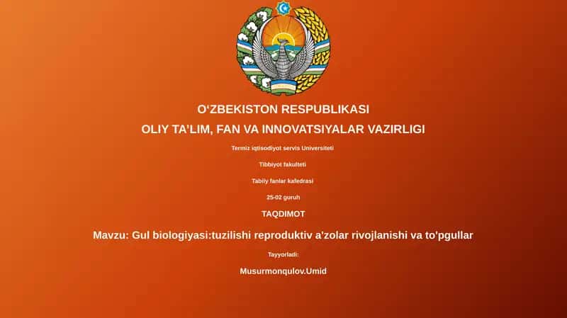 Gul biologiyasi:tuzilishi reproduktiv a'zolar rivojlanishi va to'pgullar