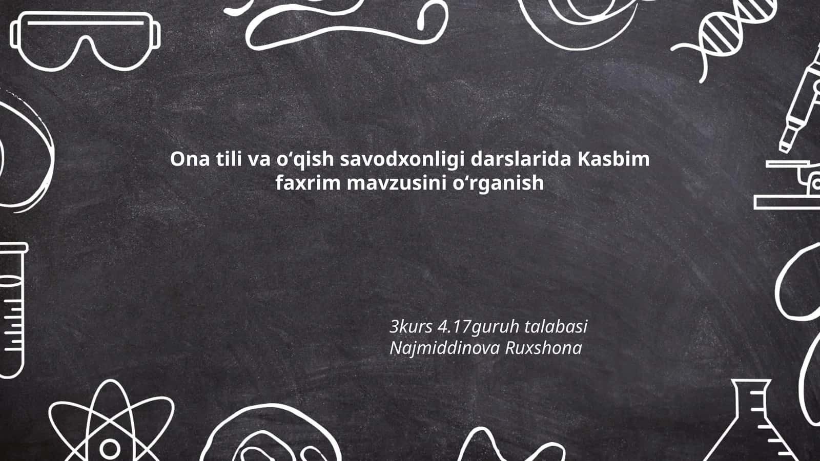 Kasbim faxrim mavzusini oʻrganish