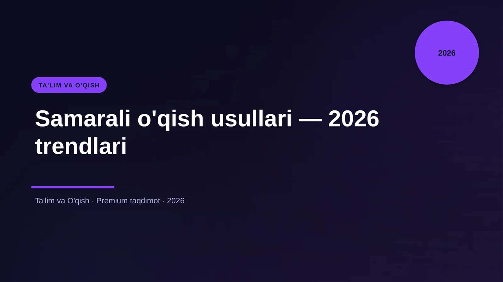 Samarali o'qish usullari — 2026 trendlari