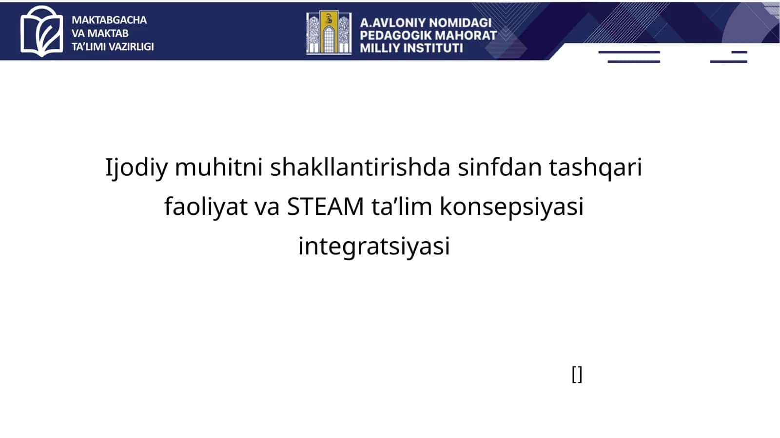 Ijodiy muhitni shakllantirishda sinfdan tashqari faoliyat va STEAM ta’lim konsepsiyasi integratsiyasi
