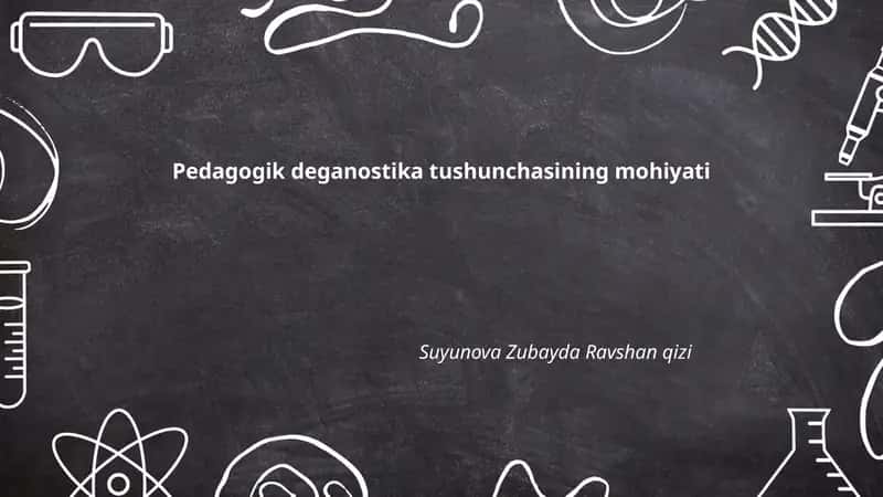 Pedagogik diagnostika tushunchasi va uning mohiyati