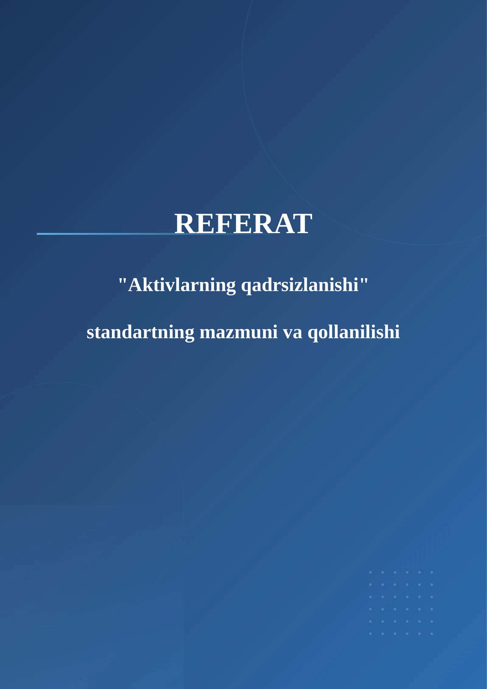 Aktivlarning qadrsizlanishi
standartning mazmuni va qollanilishi