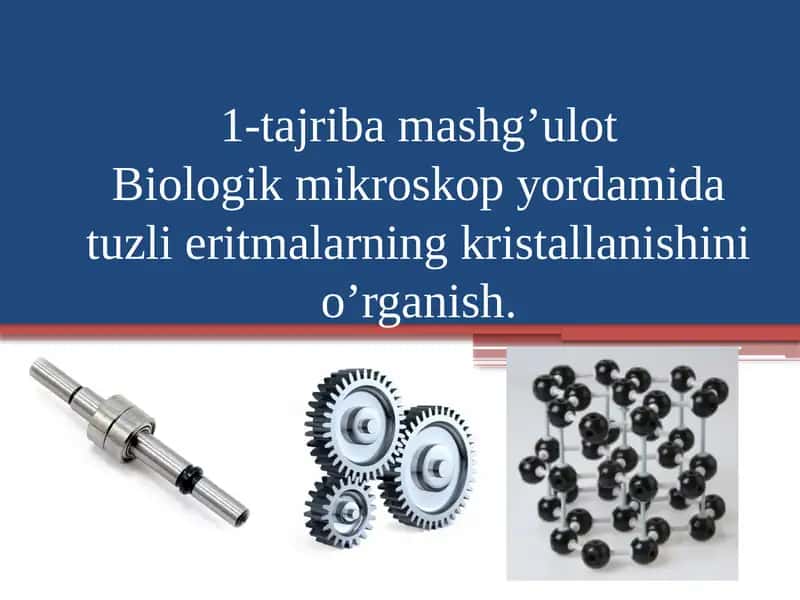 1-tajriba mashg’ulot Biologik mikroskop yordamida tuzli eritmalarning kristallanishini o’rganish