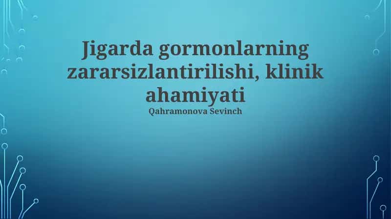 Jigarda gormonlarning zararsizlantirilishi, klinik ahamiyati