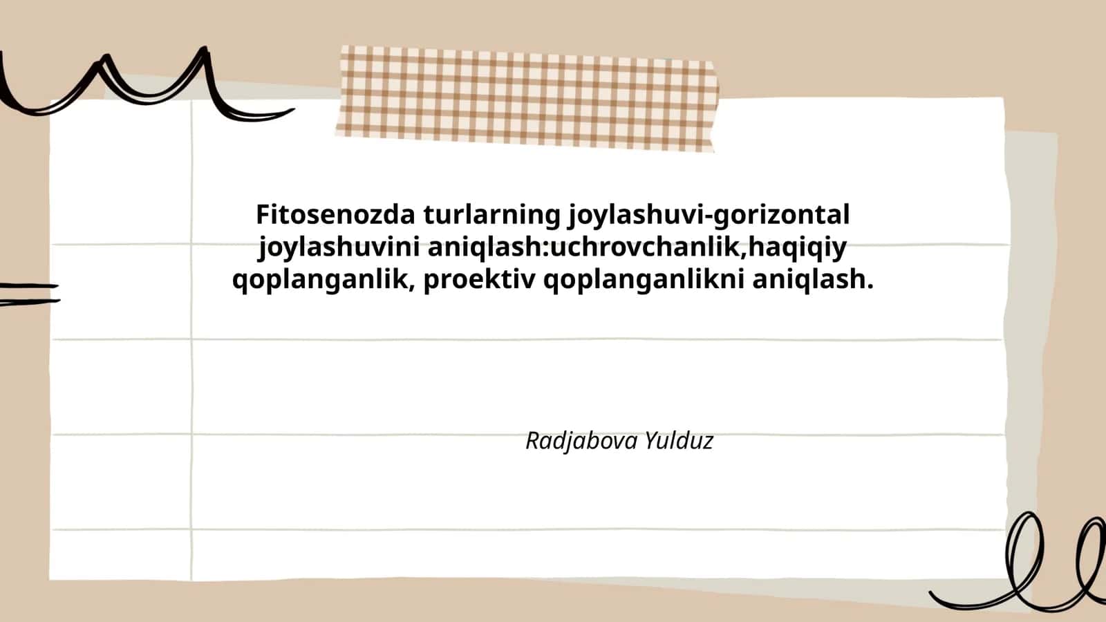 Fitosenozda turlarning joylashuvi-gorizontal joylashuvini aniqlash