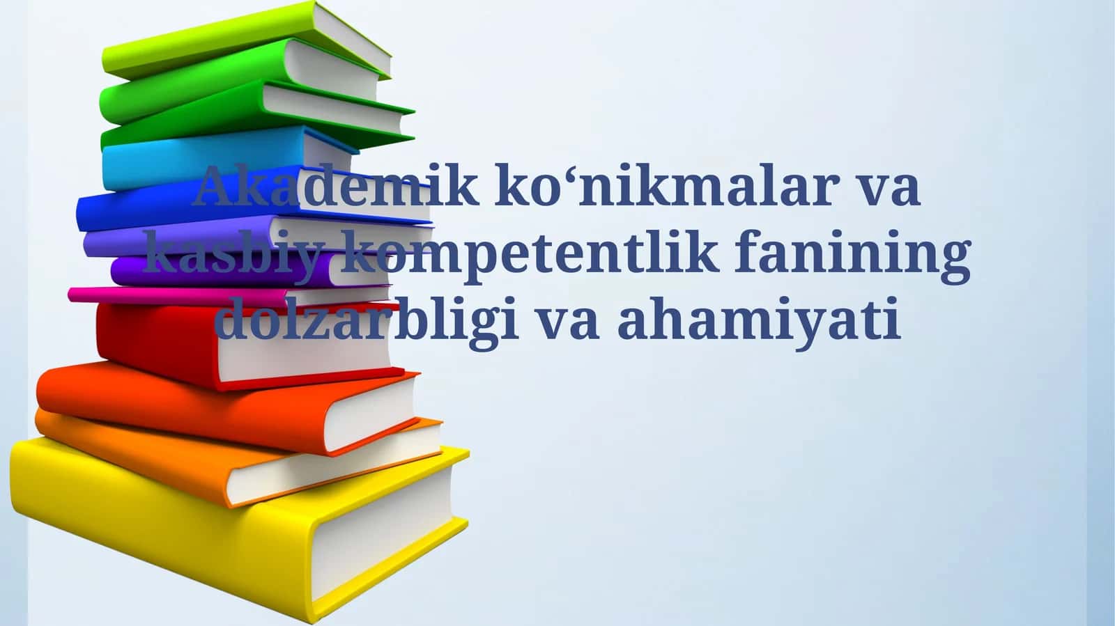 Akademik koʻnikmalar va kasbiy kompetentlik fanining dolzarbligivaahamiyati