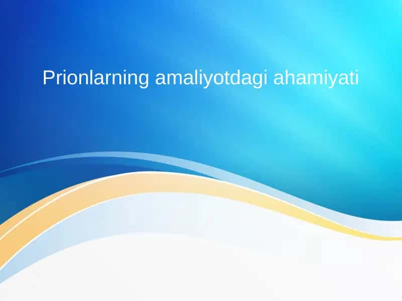 Prionlarning amaliyotdagi ahamiyati