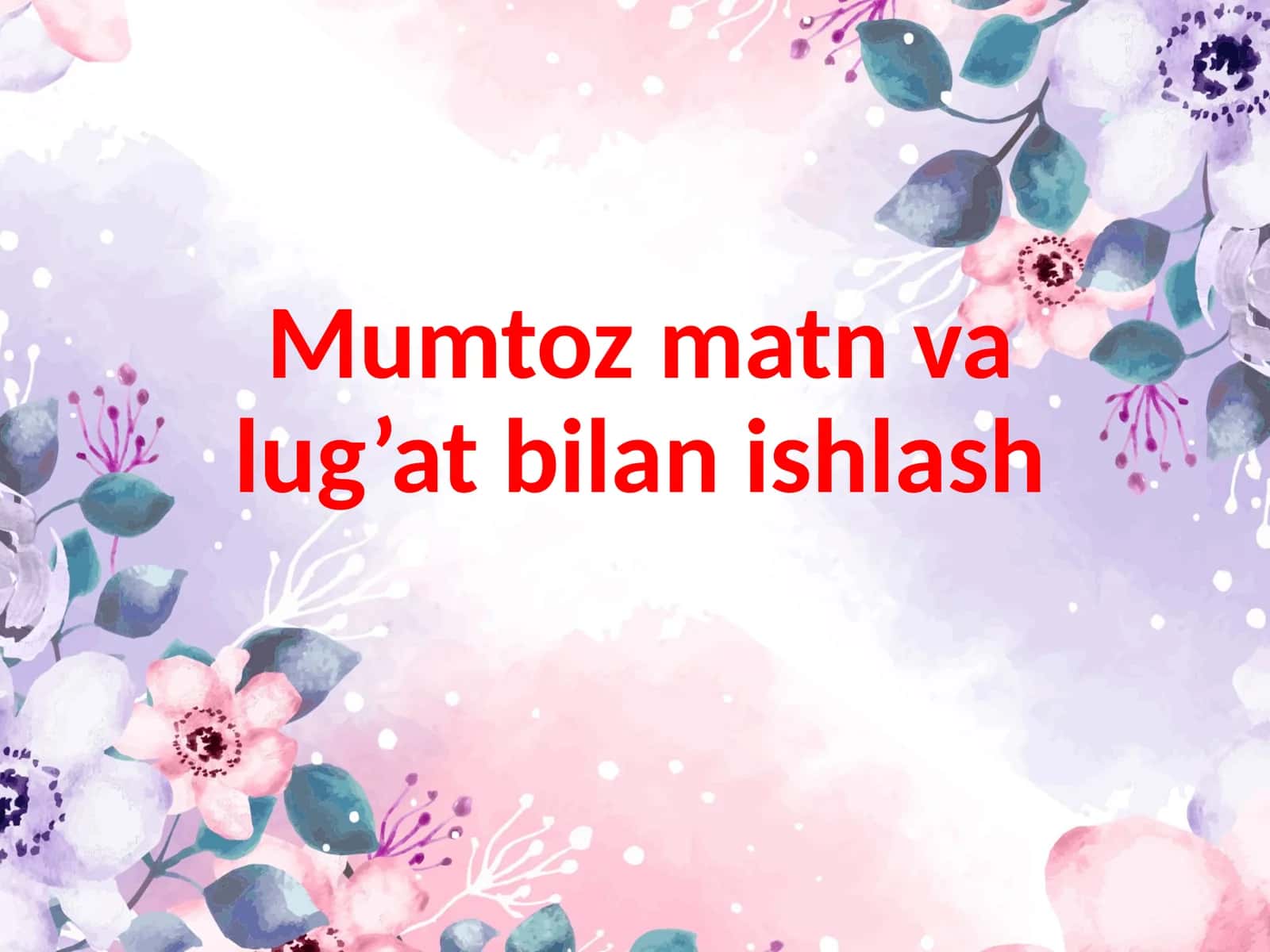 Mumtoz matn valug’at bilan ishlash