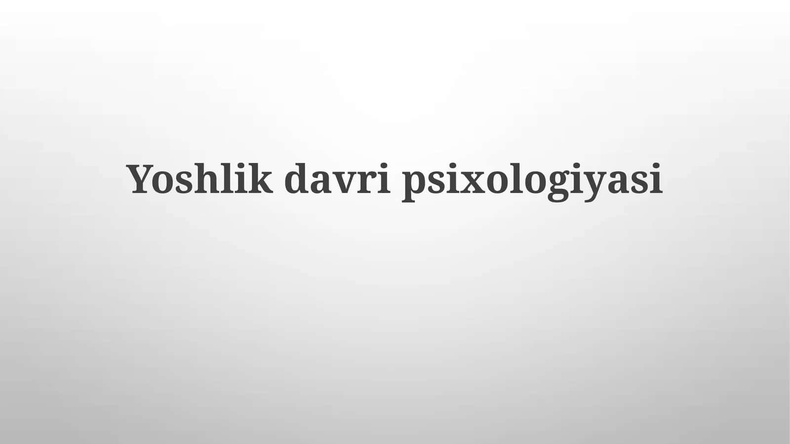 Yoshlikdavripsixologiyasi
