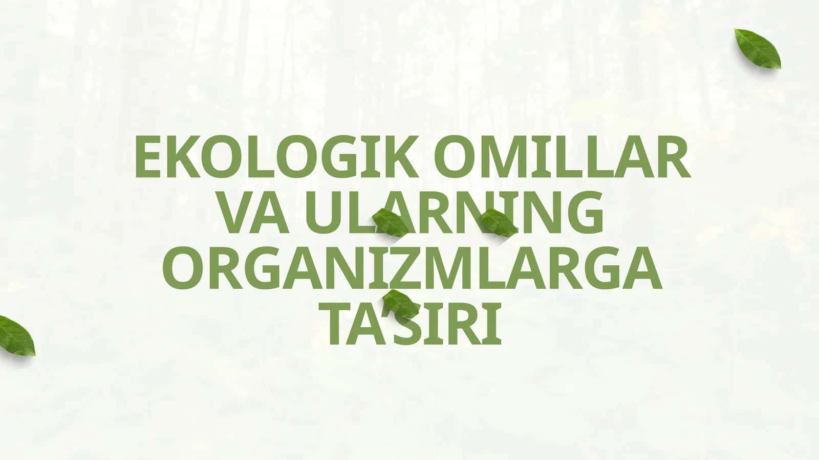 EKOLOGIK OMILLAR VA ULARNING ORGANIZMLARGA TA’SIRI
