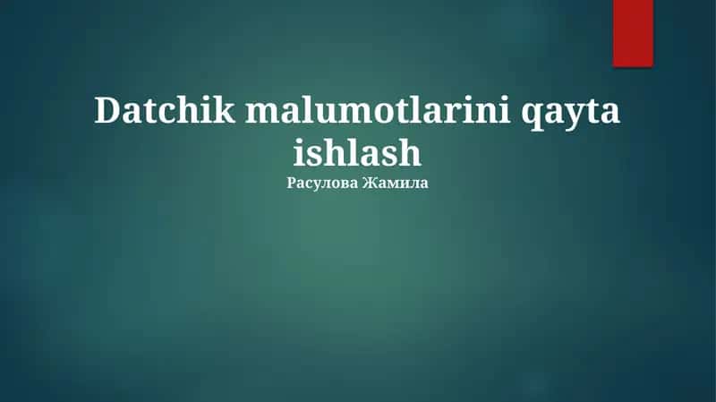 Datchik malumotlarini qayta ishlash