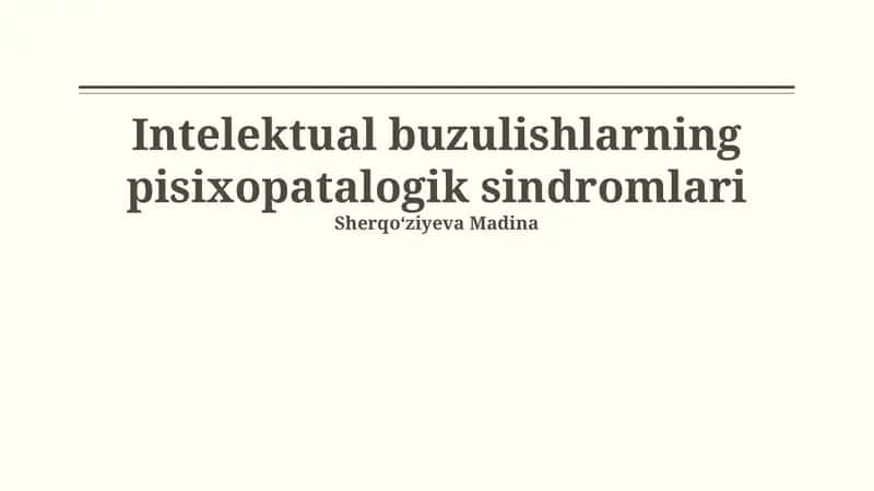 Intelektual buzulishlarning pisixopatalogik sindromlari