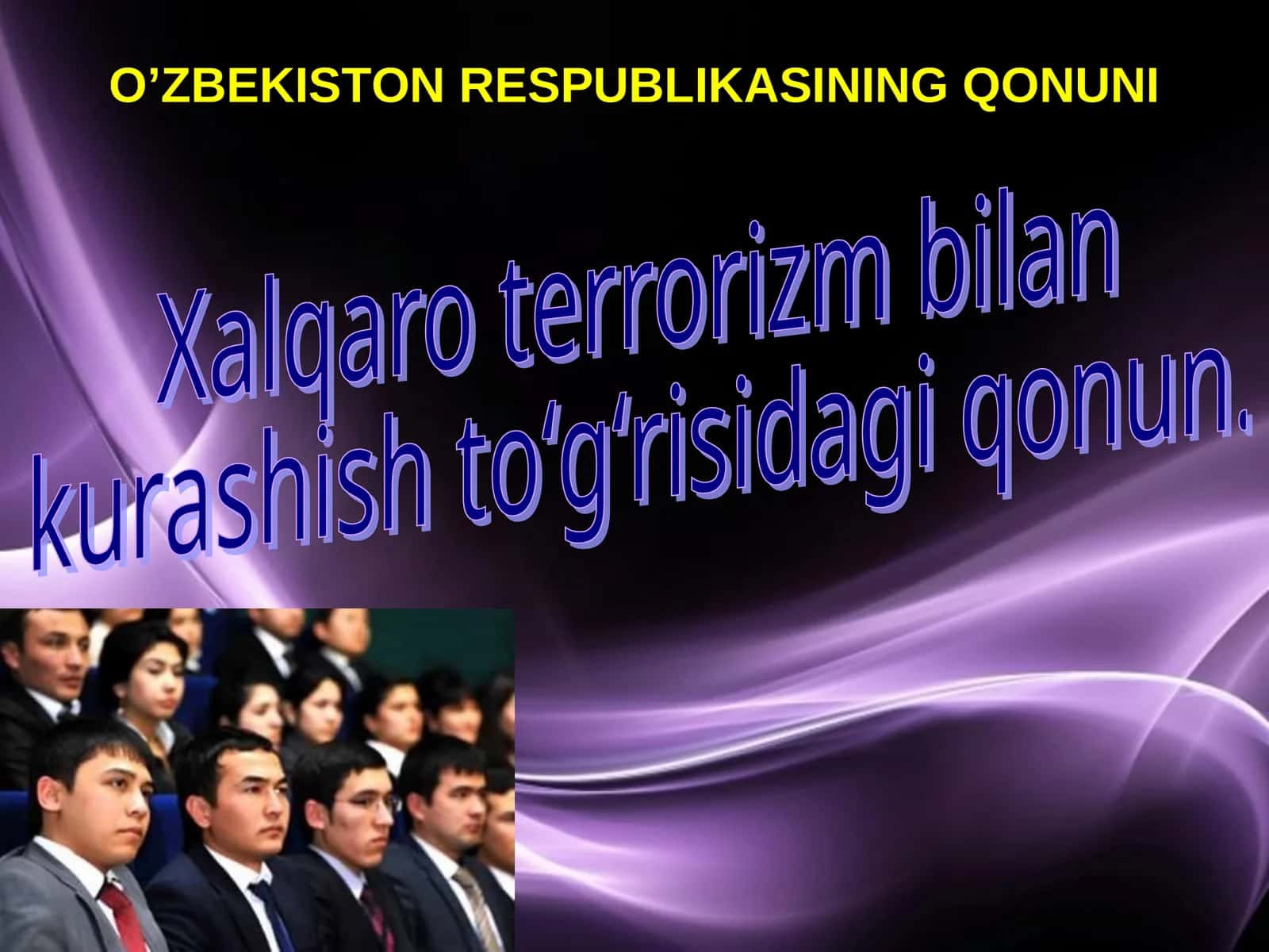 O’ZBEKISTON RESPUBLIKASINING QONUNI Xalqaro terrorizm bilan kurashish toʻgʻrisidagi qonun