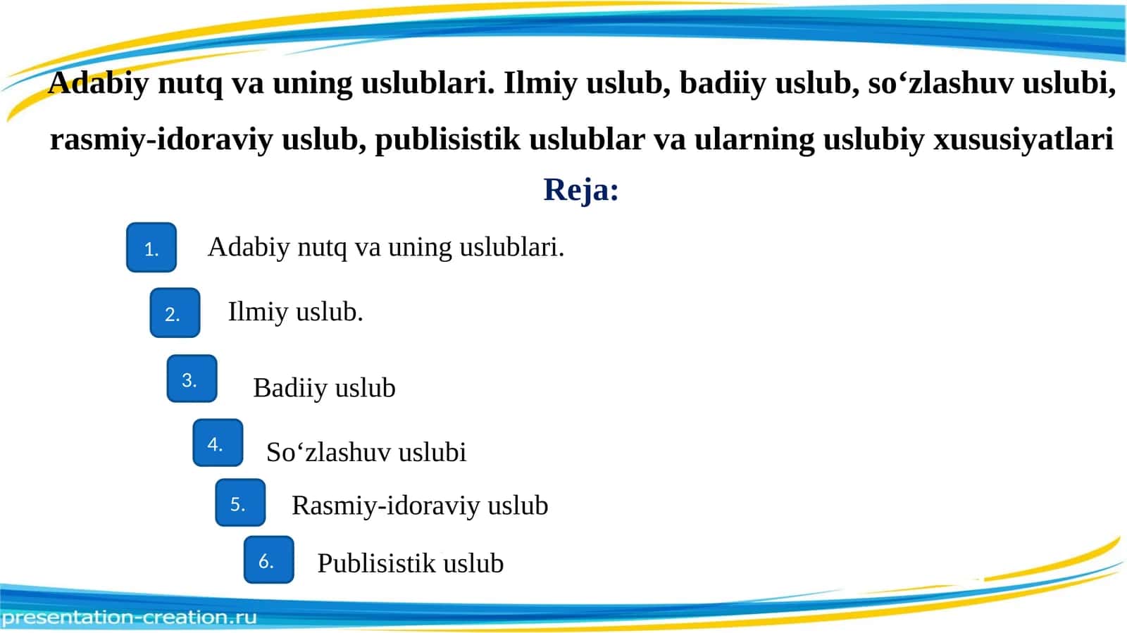Adabiy nutq va uning uslublari. Ilmiy uslub, badiiy uslub, so‘zlashuv uslubi, rasmiy-idoraviy uslub, publisistik uslublar va ularning uslubiy xususiyatlari