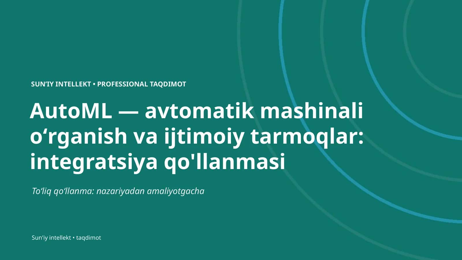 AutoML — avtomatik mashinali oʻrganish va ijtimoiy tarmoqlar: integratsiya qo'llanmasi