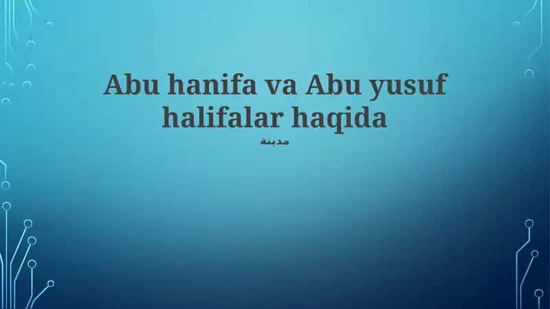 Abu hanifa va Abu yusuf halifalar haqida