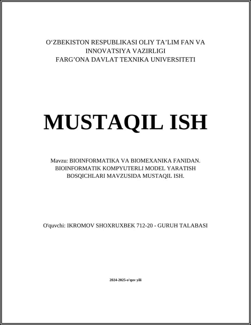 BIOINFORMATIKA VA BIOMEXANIKA FANIDAN MUSTAQIL ISH