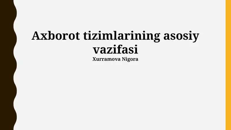 Axborot tizimlarining asosiy vazifasi