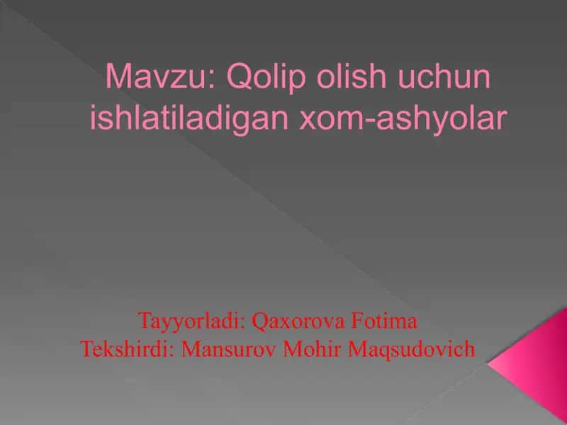 Qolip olish uchun ishlatiladigan xom ashyolar