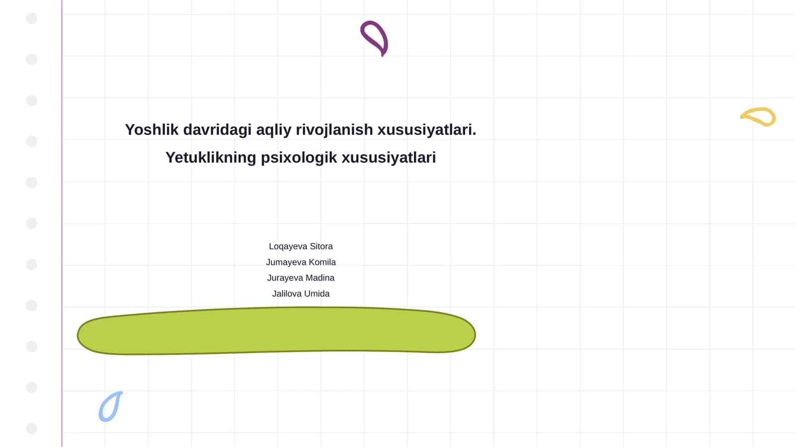 Yoshlik davridagi aqliy rivojlanish xususiyatlari. Yetuklikning psixologik xususiyatlari