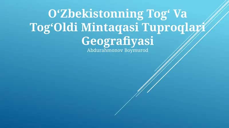 Oʻzbekistonning Togʻ Va TogʻOldi Mintaqasi Tuproqlari Geografiyasi