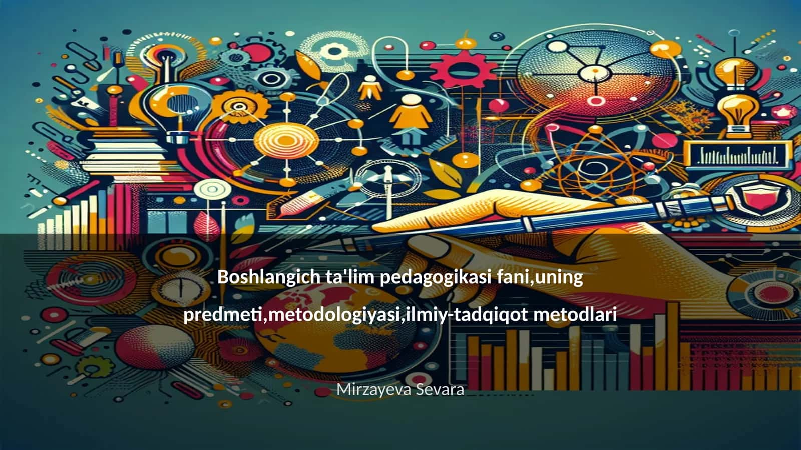 Boshlangich ta'lim pedagogikasi fani,uning predmeti,metodologiyasi,ilmiy-tadqiqot metodlari