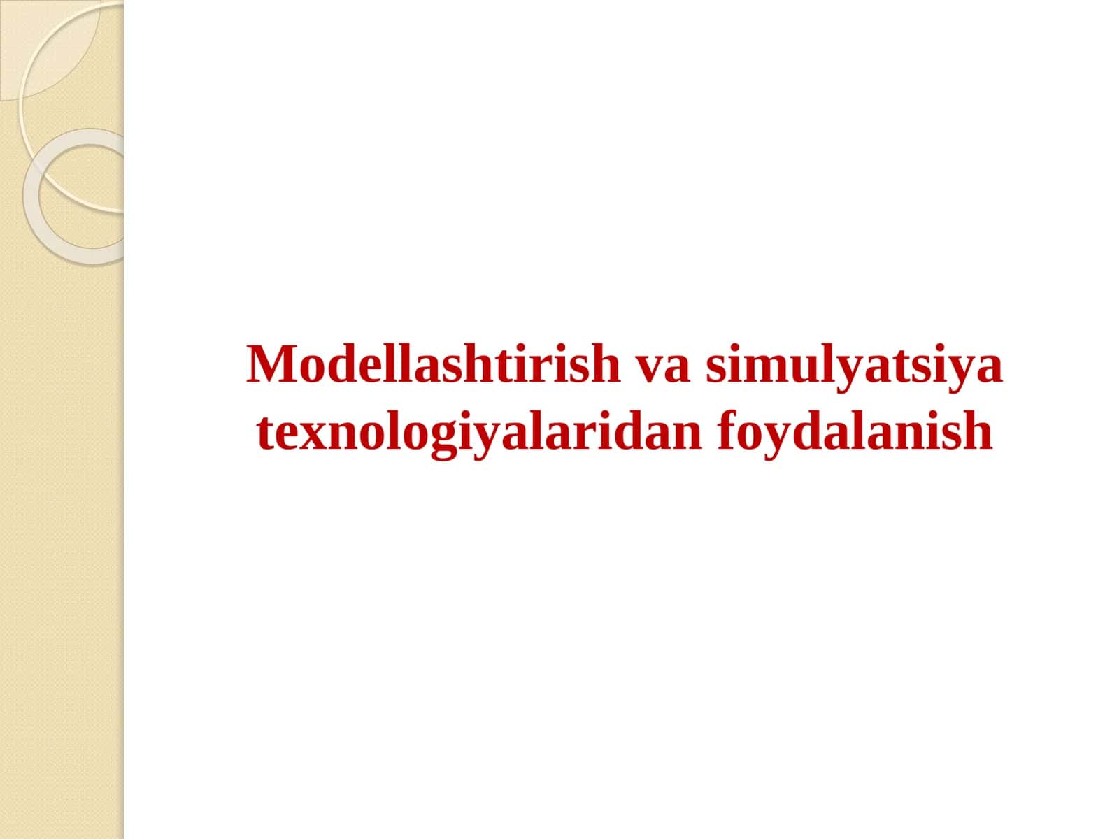 Modellashtirish va simulyatsiya texnologiyalaridan foydalanish
