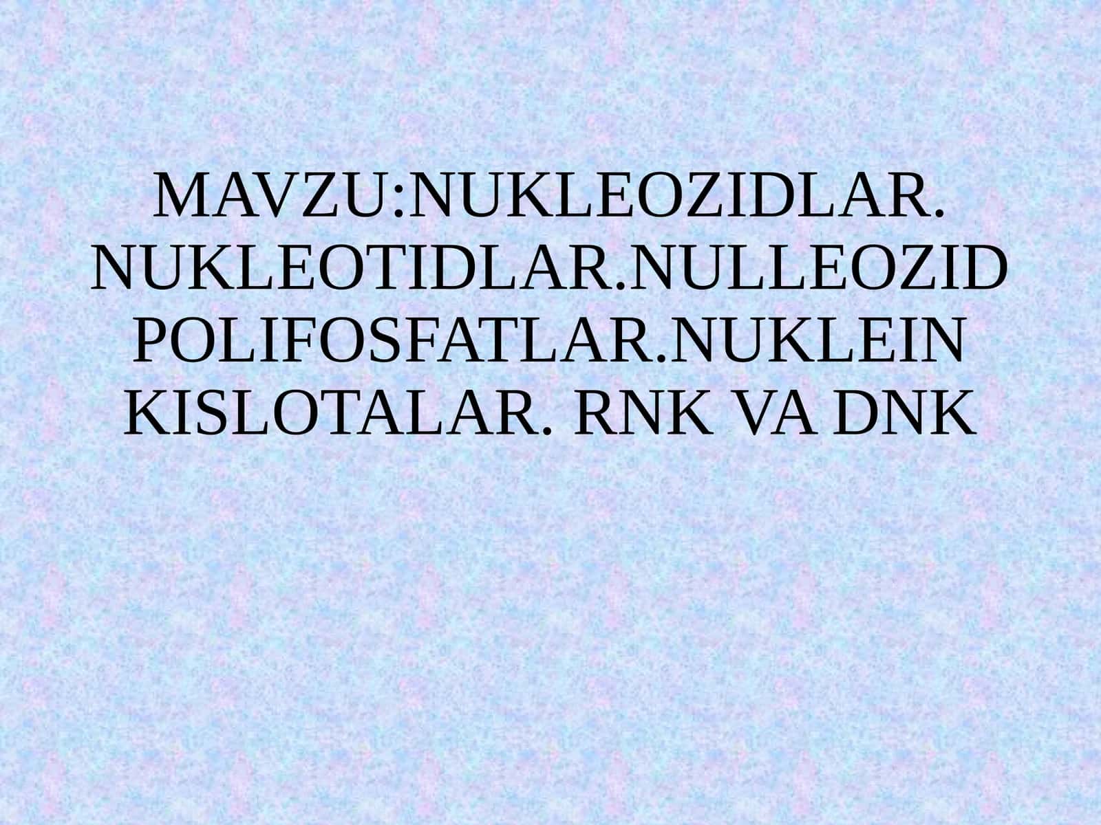 Nukleinkislotalar va Nukleotidlar