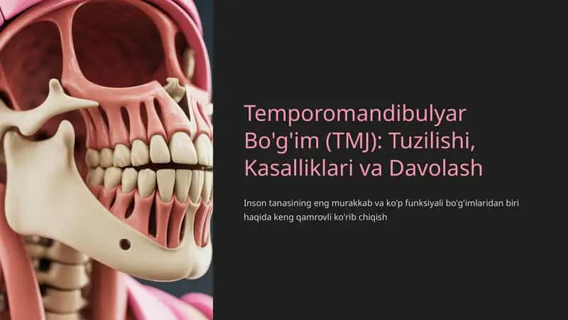 Temporomandibulyar Bo'g'im (TMJ): Tuzilishi, Kasalliklari va Davolash