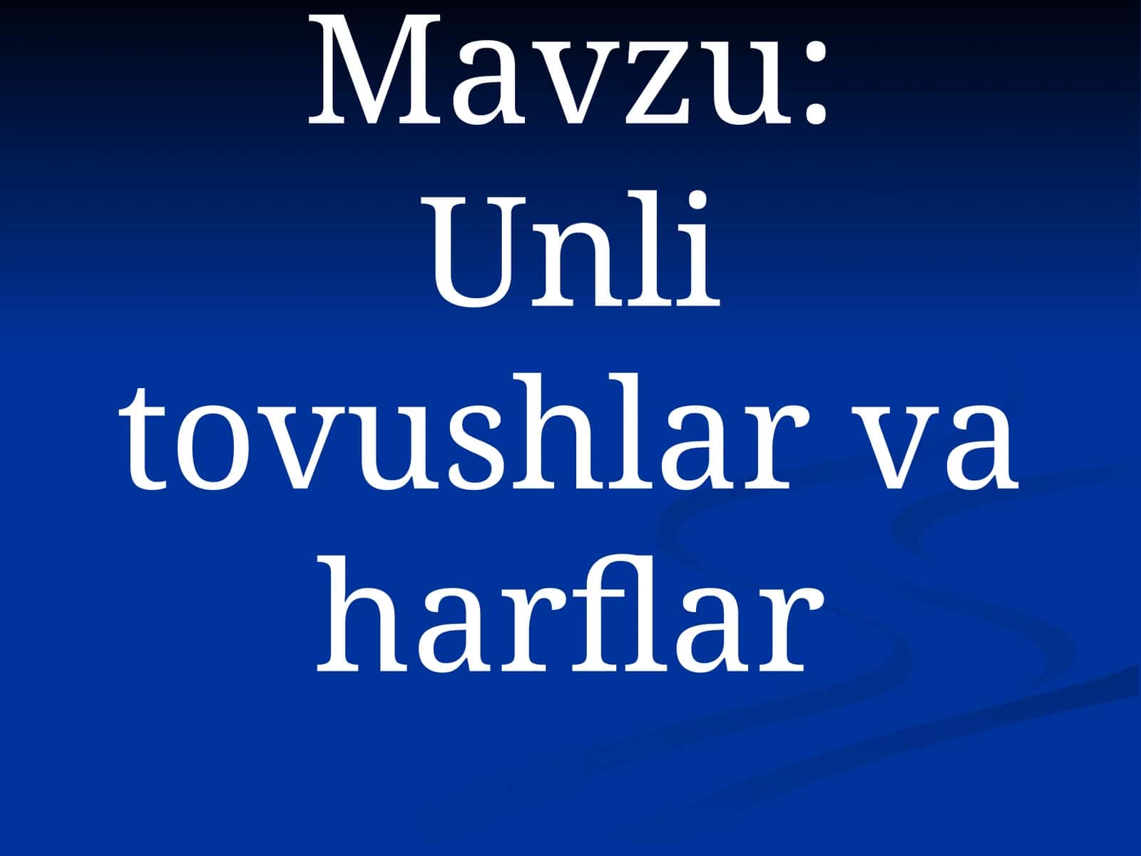 Unli tovushlar va harflar